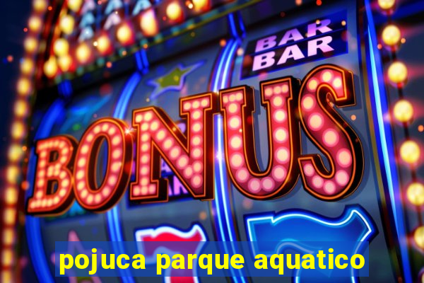 pojuca parque aquatico